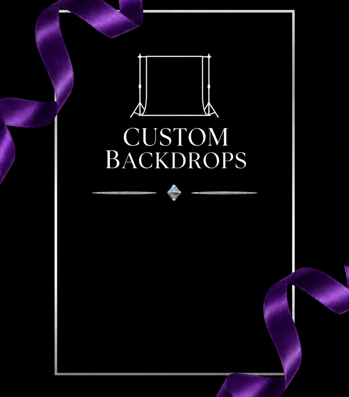CUSTOM BACKDROPS — white outline on black with purple ribbons